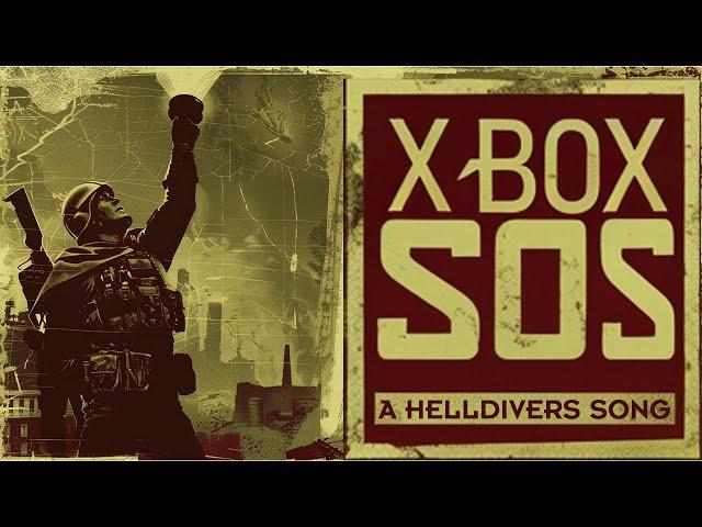 XBOX SOS - A Helldivers 2 Song