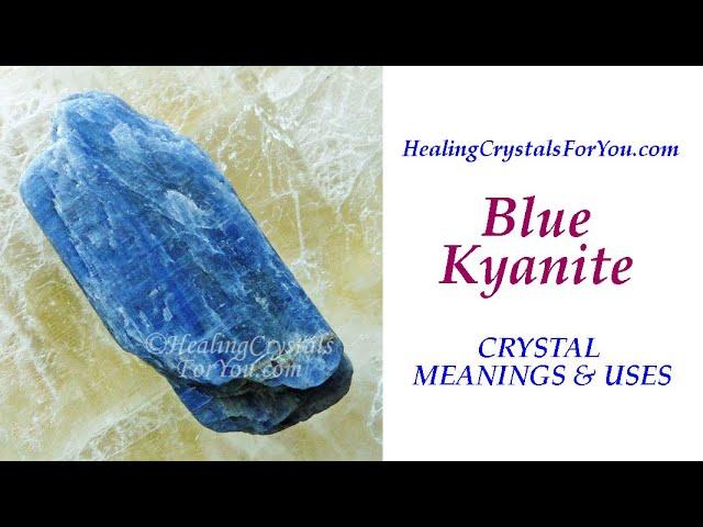 Blue Kyanite: Crystal Meanings & Uses