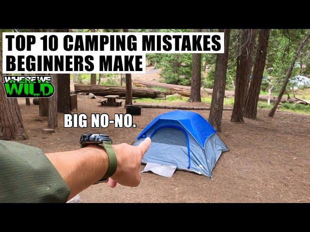 TOP 10 CAMPING MISTAKES BEGINNERS MAKE