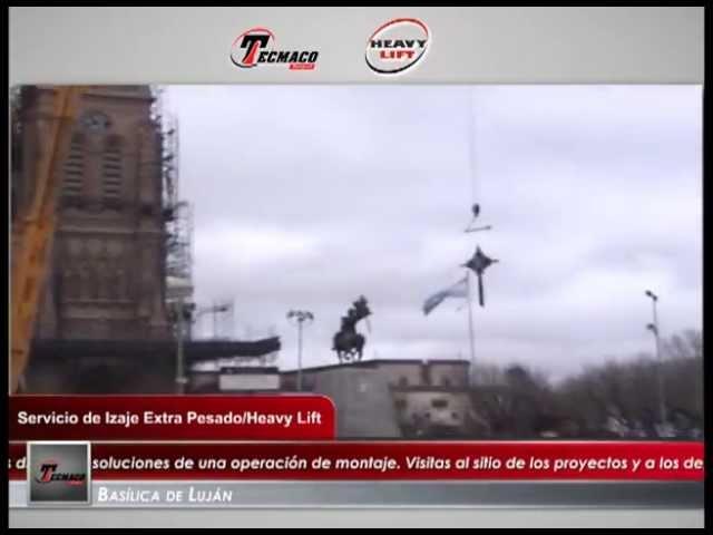 BASÍLICA DE LUJÁN  TECMACO HEAVY LIFT