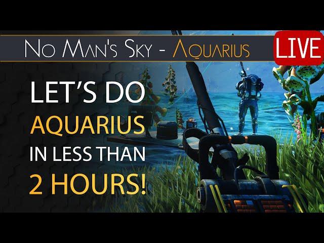 Done in 2 Hours - Aquarius Quickstep Run - No Man's Sky Aquarius Expedition Update Live