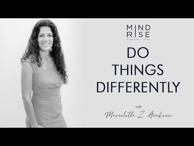 Why You Should Do Something New Everyday with Meredith Z. Avakian