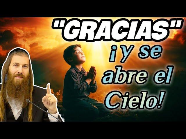 Agradece ASÍ - ¡y vivirás MILAGROS! | Rabino Yonatán Galed