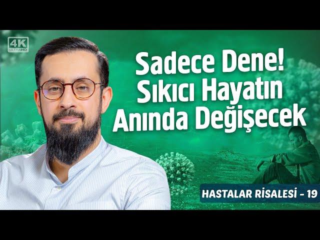 Sadece Dene! Sıkıcı Hayatın Anında Değişecek - [Hastalar Risalesi 19] - Yeknesaklık @Mehmedyildiz