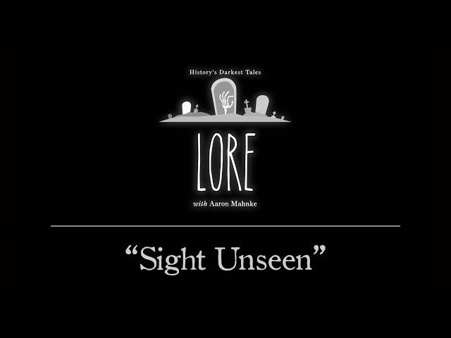 Lore: Sight Unseen
