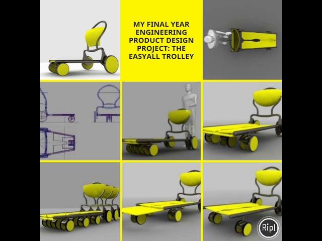 MY FINAL YEAR ENGINEERING PRODUCT DESIGN PROJECT: THE EASYALL TROLLEY