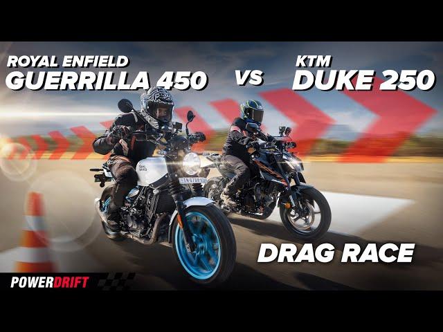 Royal Enfield Guerrilla 450 vs KTM 250 Duke | Drag Race | Power vs Agility | PowerDrift