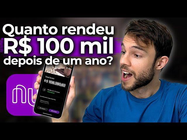 DEIXEI R$ 100 MIL NO NUBANK POR 1 ANO | Quanto rendeu?