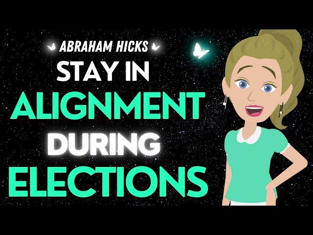 Abraham Hicks 2024 NEW November Listen if You Want to Stay Aligned on Election Day 