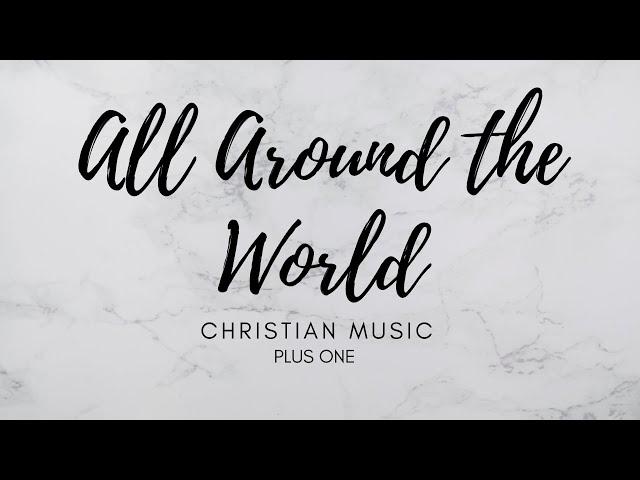 All Around the World  Plus one with Lyrics