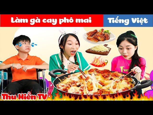 BÉ HẠNH SIÊU ĐẦU BẾP | Làm Gà Cay Phô Mai  Tổng Hợp Phim Cổ tích Đời thực Hay Nhất  Thu Hiền TV