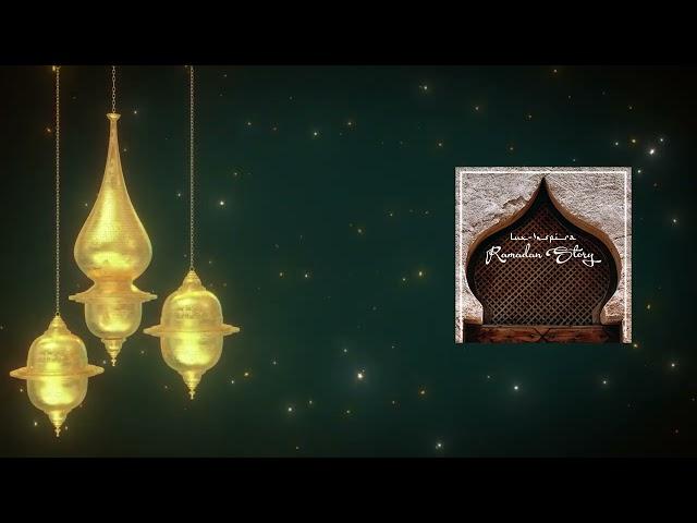 Ramadan Instrumental Music  | Lux-Inspira - Ramadan Story (Continuous Mix)