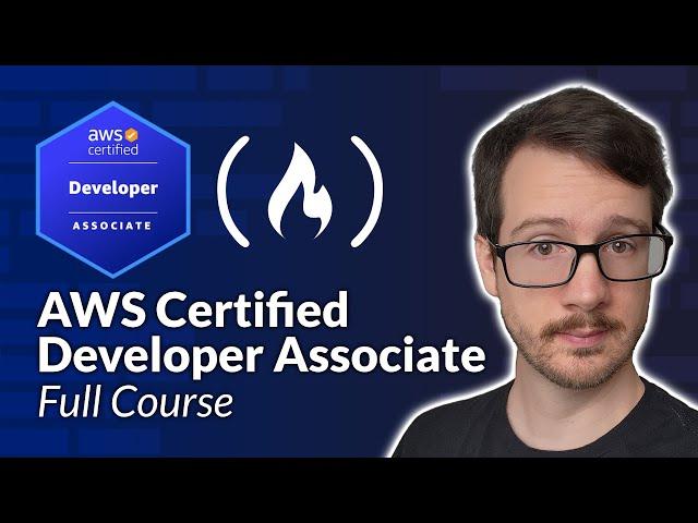 AWS Certified Developer Associate (DVA-C02) Certification Course – Prepare For and Pass the Exam