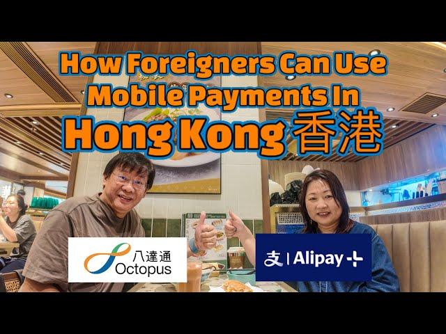 How Foreigners Can Use Mobile Payments in Hong Kong? Octopus Card, Alipay Plus, OCBC App, Changi App