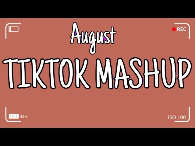 TikTok Mashup August 2022 (Not Clean)