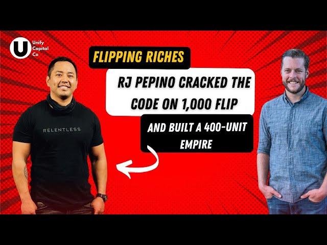 Flipping Riches: RJ Pepino Cracked the Code on 1,000 Flips and Built a 400-Unit Empire