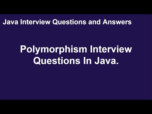 Polymorphism Interview Questions | Java Interview Questions