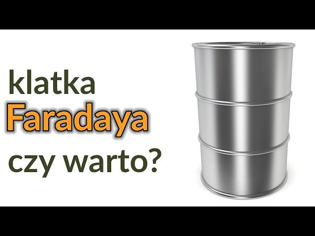 Klatka Faradaya do zabezpieczenia elektroniki: czy warto?