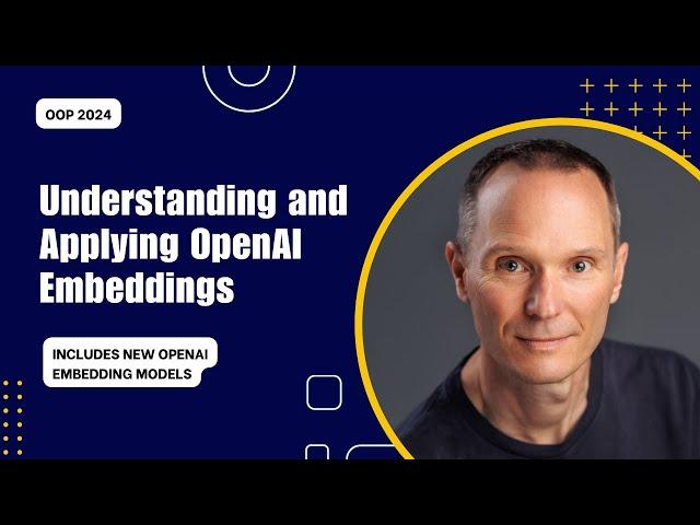 OOP 2024: Understanding and Applying Embeddings in AI Solutions