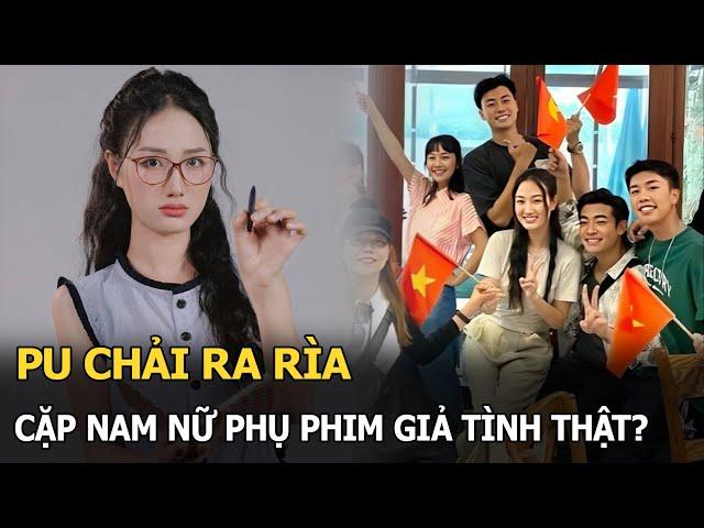 Pu Chải ra rìa, cặp nam nữ phụ phim giả tình thật?