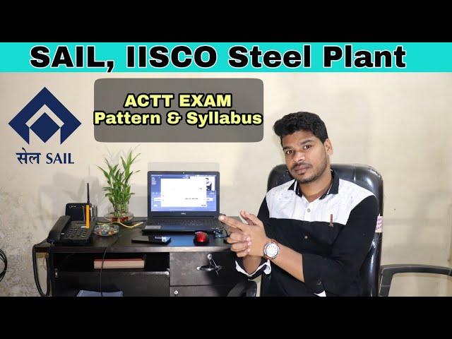 SAIL, IISCO Steel Plant Exam Pattern And Syllabus|| SAIL ACTT Syllabus.