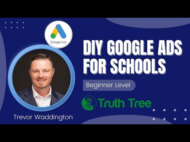 DIY Google Ads for School Marketing -  Beginner Level 2024