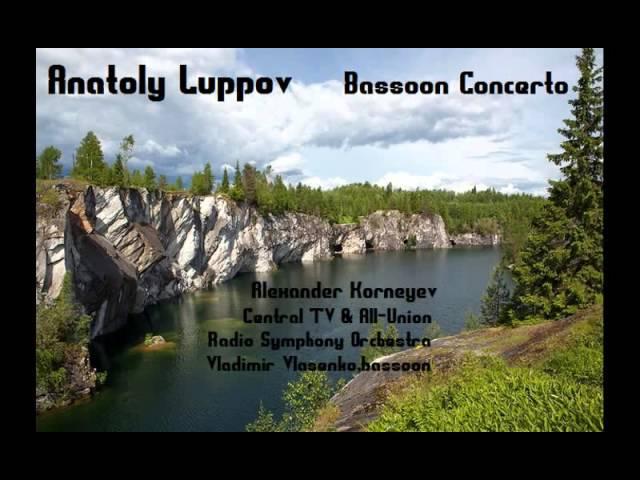 Anatoly Luppov: Bassoon Concerto [Alexander Korneyev]