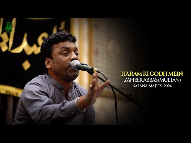 Haram Ki Godh Mein | Zaheer Abbas (Multan) | Salana Majlis Premier Studio 2024