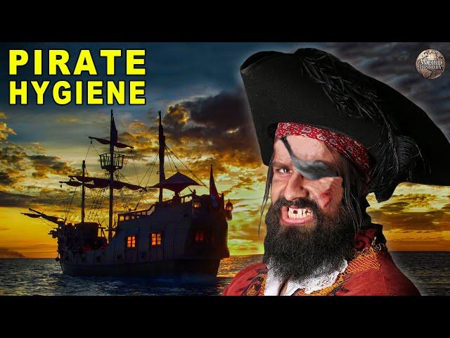 What Was Hygiene Like On Pirate Ships