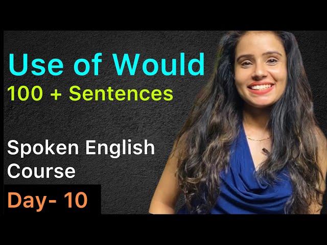 Different uses of WOULD in English - 100 + Examples | English Speaking Course - Day 10