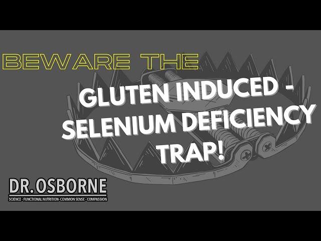 Beware the Selenium Deficiency Trap! How Low Selenium Can Sabotage Your Gluten Free Diet