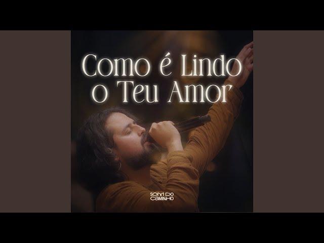 Como é Lindo o Teu Amor (Ao Vivo)