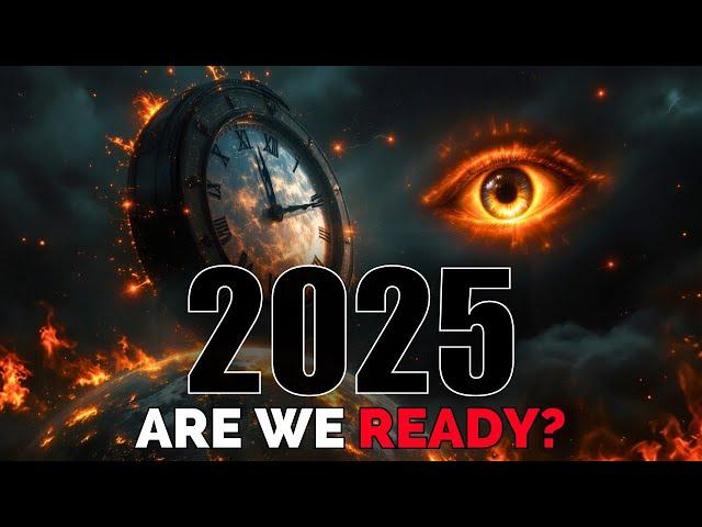 Prepare for 2025: Prophetic Signs of the End Times