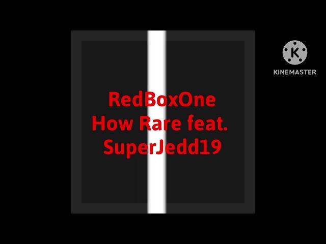 RedBoxOne - How Rare (feat. SuperJedd19)