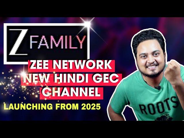 Zee Network to launch New Hindi GEC in 2025 | Zee Family channel