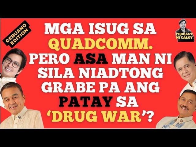 MGA ISUG SA QUADCOMM. PERO ASA MAN NI SILA NIADTONG GRABE PA ANG PATAY SA ‘DRUG WAR’?