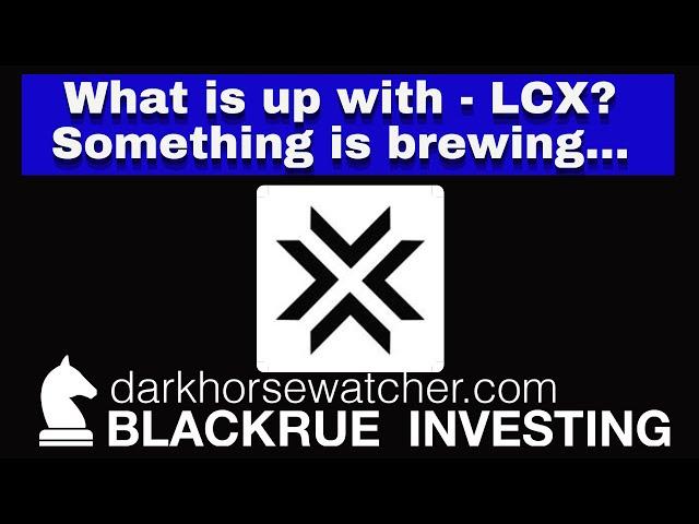 What is up with LCX ?  Is something brewing?  | Blackrue Investing