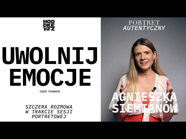 Jak uwolnić emocje? Agnieszka Siemianów - Portret Autentyczny  - Część I - odcinek 42 - Dr Hawkins