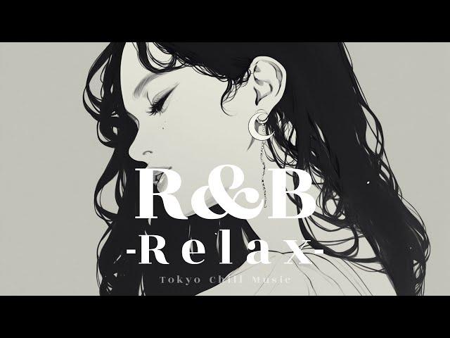 【𝐏𝐥𝐚𝐲𝐥𝐢𝐬𝐭】R&B Relax Mix 心地よいメロウな洋楽ソング | background music| 作業用BGM |