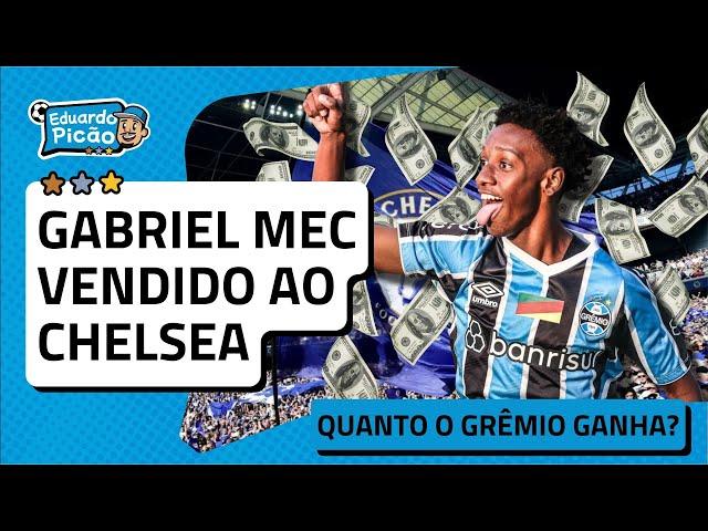 GRÊMIO VENDE MEC! O valor milionário paga pelo Chelsea, as metas e o planejamento pra ele.