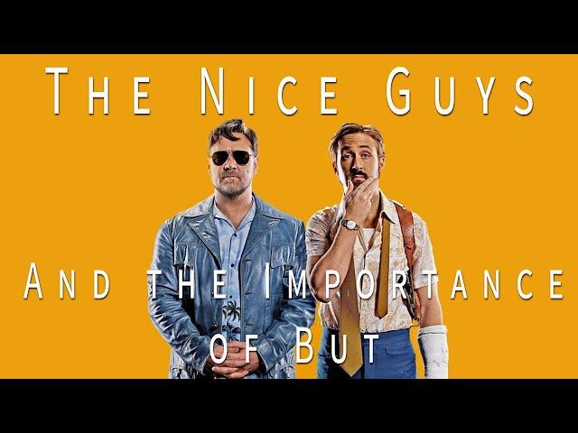 The Nice Guys and the Importance of But (Video Essay)