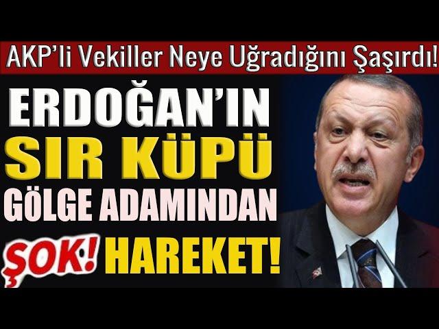 Erdoğan'ın ‘Gölge adamı' ve ‘Sır küpü'ydü... AKP'li vekilleri şoke eden hamle! #sondakika