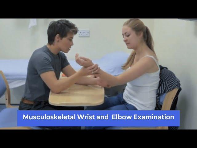 Musculoskeletal Wrist and Elbow Examination