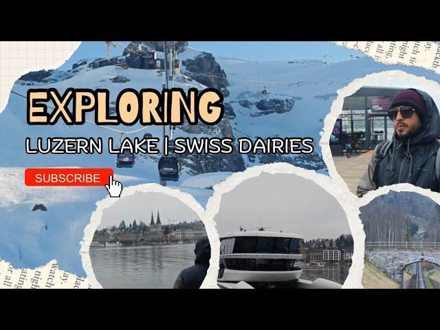 My Experience in Luzern Switzerland Day 1 | Exploring Luzern Lake via Swiss cruise !