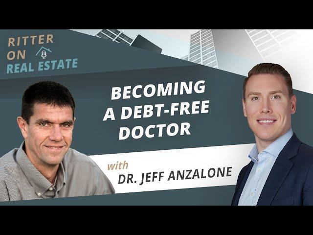 Becoming a Debt-Free Doctor with Dr. Jeff Anzalone