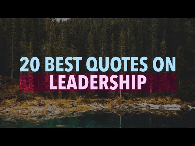 20 Best Quotes On Leadership | Quotes #1