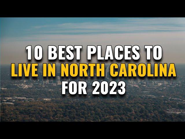 10 Best Places to Live in North Carolina for 2023