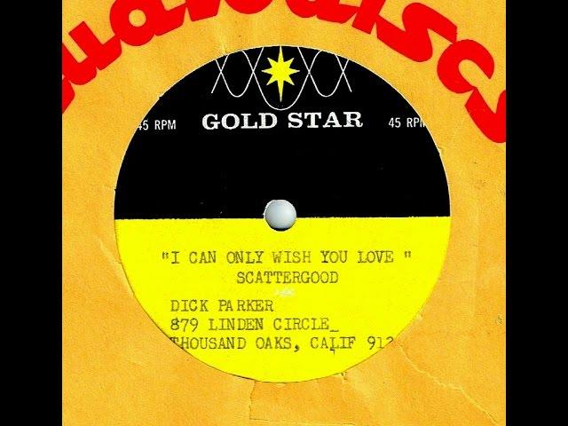 Scattergood - I CAN ONLY WISH YOU LOVE (Gold Star Studio)  (1970)