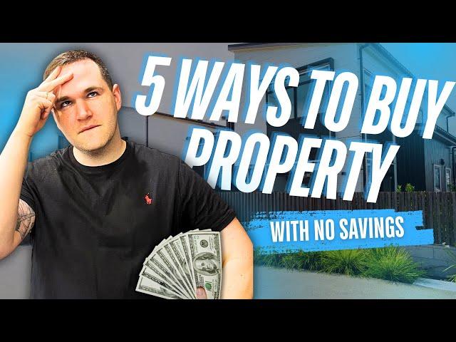 5 Ways To Buy Properties In Australia With NO SAVINGS!!!