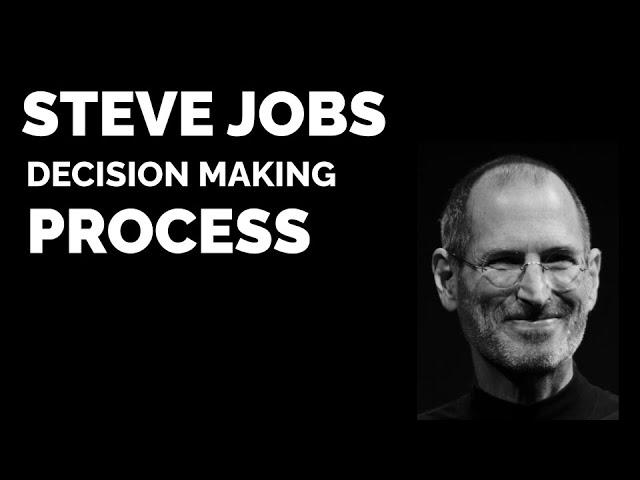 Steve Jobs management team decision making process | Steve Jobs | Decisions